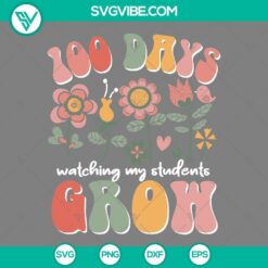 School, SVG Files, 100 Days Watching My Students Grow SVG Download, 100 Days Of 8