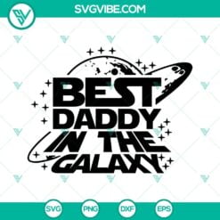 Movies, SVG Files, Best Daddy In The Galaxy SVG Image, Star Wars SVG Download, 14