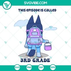 Disney, School, SVG Files, Bluey This Episode is called 3rd Grade SVG Download, 1