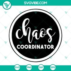 SVG Files, Teacher, Chaos Coordinator SVG File, Teacher Life SVG Download, Mom 2