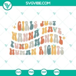 SVG Files, Trending, Girls Just Wanna Have Fundamental Human Rights SVG Images 15