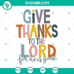 SVG Files, Thanks Giving, Give Thanks To The Lord SVG Images, Psalm 1071 SVG 8
