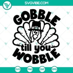 SVG Files, Thanks Giving, Gobble Till You Wobble SVG Files, Funny Thanksgiving 10