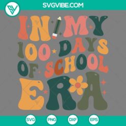 School, SVG Files, In My 100 Days Of School Era Flower SVG File 100 Days Of 5