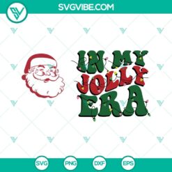 Christmas, SVG Files, In My Jolly Era SVG Files, Santa Claus Era SVG Files PNG 13