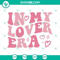 Musics, SVG Files, In My Lover Era SVG File, Taylor Swift Lover SVG Files, The 2