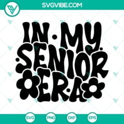 School, SVG Files, In My Senior Era SVG File, Senior 2024 SVG Image, Funny 11