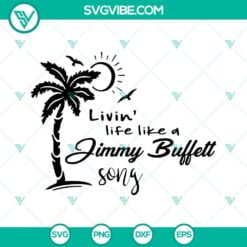 Musics, SVG Files, Jimmy Buffett SVG Image, Livin life like a Jimmy Buffett 3