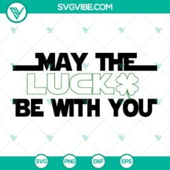 Movies, St Patrick's Day, SVG Files, May The Luck Be With You SVG Image, Star 4