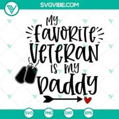 SVG Files, Veteran, My Favorite Veteran Is My Daddy SVG Images PNG EPS DXF 15