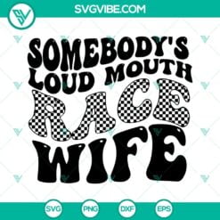 SVG Files, Trending, Somebodys Loud Mouth Race Wife SVG Images, Retro Text SVG 3