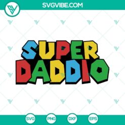 Movies, SVG Files, Super Daddio SVG Image, Super Mario Bros SVG Image PNG EPS 16