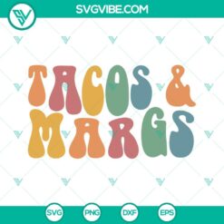 Cinco De Mayo, Holiday, SVG Files, Tacos And Margaritas SVG Images, Mexican 2