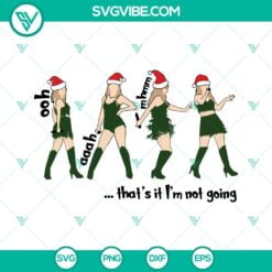 Christmas, Musics, SVG Files, Taylor Swift That’s It I’m Not Going SVG 13