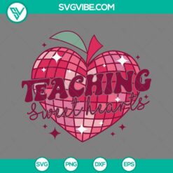 SVG Files, Teacher, Valentine's Day, Teaching Sweet Hearts SVG Images, Teacher 9