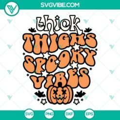 Halloween, SVG Files, Thick Thighs Spooky Vibes SVG Files, Spooky Halloween SVG 7