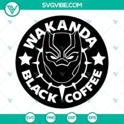 Movies, SVG Files, Wakanda Black Coffee SVG Image, Wakanda Forever Black 2
