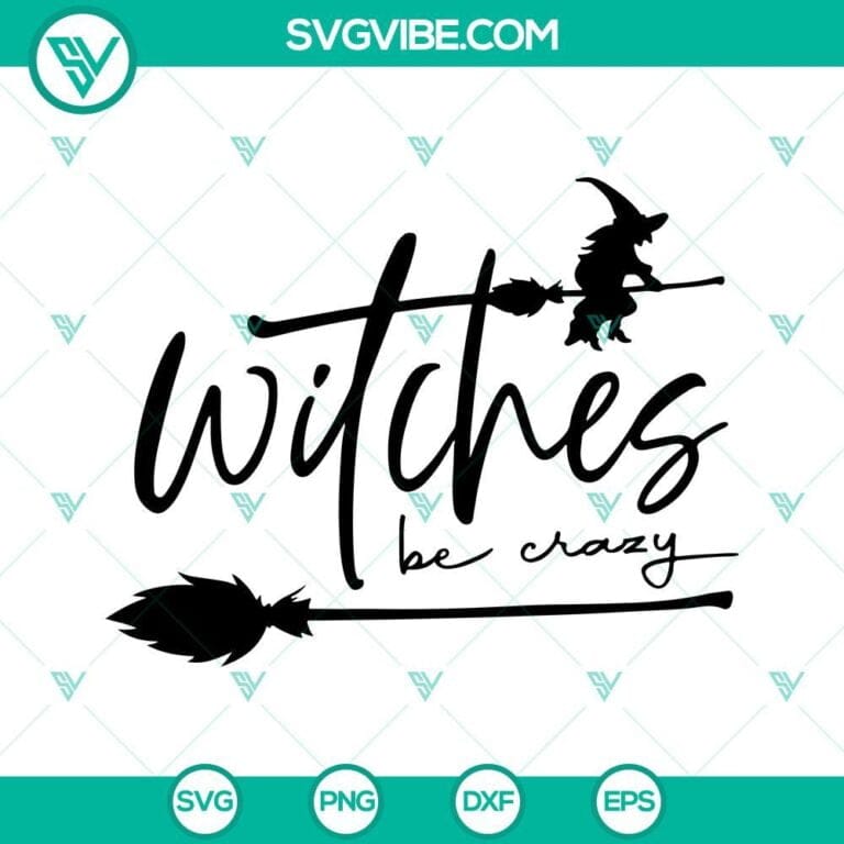 Witches Be Crazy SVG File, Witch SVG File, Halloween SVG Image SVG Vibe