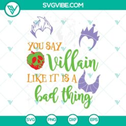 Disney, SVG Files, You Say Villain Like It Is A Bad Thing SVG Image, Cruella, 12